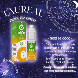 VAP STOR-ies STORoscope quel liquide es tu horoscope STOR e-cigarette (2) Taureau Noix de Coco Alfaliquid by STOR e-cigarette